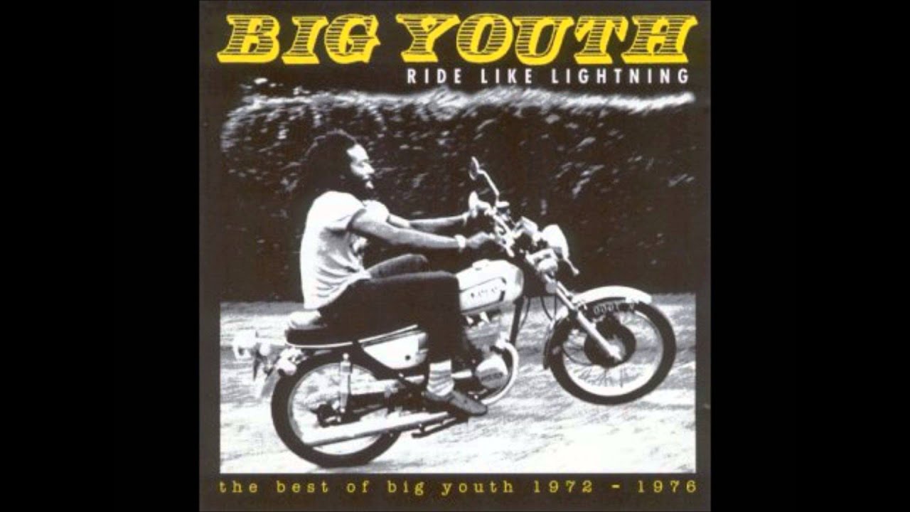 Big Youth   Ride Like Lightning 1972 76   33   I Light And I Salvation