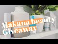 Makana Beauty| Skincare giveaway|1st Giveaway on my channel