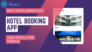 Hotel Booking App using React and Firebase[Full Video]