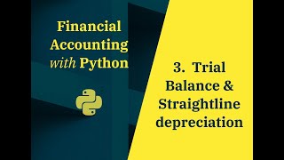 Trial Balance Sheet & Straight line Depreciation in Python