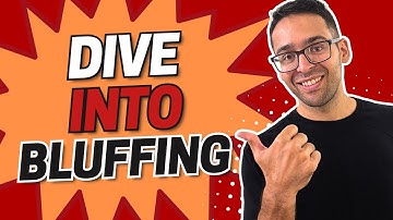 HOW TO BLUFF MORE!