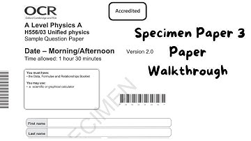OCR Physics A H556/3 (Paper 3) Specimen Paper Walkthrough