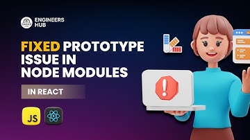 Troubleshoot React : Resolve prototype error in node modules