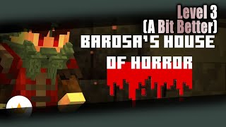 Barosa's House of Horrors: Level 3 (A Bit Better) - A Minecraft PvP Map