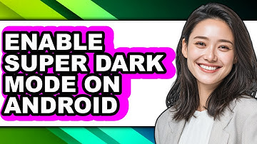 How to Enable Super Dark Mode on Android (full Guide)