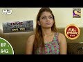 Crime Patrol Dial 100 - क्राइम पेट्रोल - Ep 642 - Full Episode - 31st October, 2017