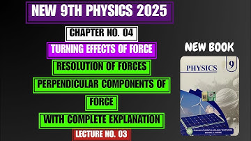 Resolution of Forces | Perpendiular Components | Chapter # 04 | New 9th Physics 2025