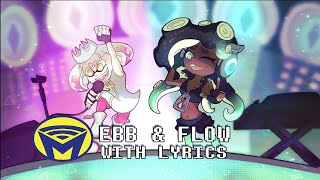 Splatoon 2 - Ebb & Flow - With Lyrics by Man on the Internet