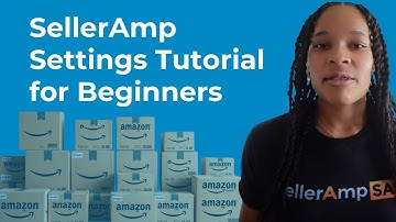 SellerAmp Settings Tutorial for Beginners