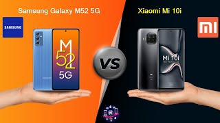 Samsung Galaxy M52 5G Vs Xiaomi Mi 10i - Full Comparison [Full Specifications]