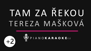 Tereza Mašková - Tam za řekou (Vyšší tónina) | Piano Karaoke Instrumental