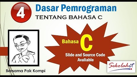 [SekolahIT] Dasar Pemrograman 04-Mengenal Bahasa C