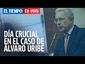 El Tiempo en vivo: Día crucial para decidir la libertad de Álvaro Uribe Vélez | Segunda Parte