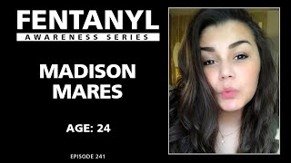 FENTANYL KILLS - Madison Mares' Story - episode 241