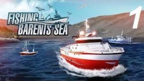 Fishing Barents Sea Part 1, Getting My Sealegs, First Look, The Tutorial