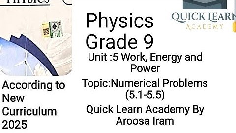 Physics Grade 9| Unit:5 Work Energy And Power Numerical Problems 5.1-5.5| New Course 2025