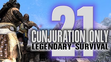 CONJURATION ONLY - 21 - a one skill only build - Skyrim AE legendary survival playthrough