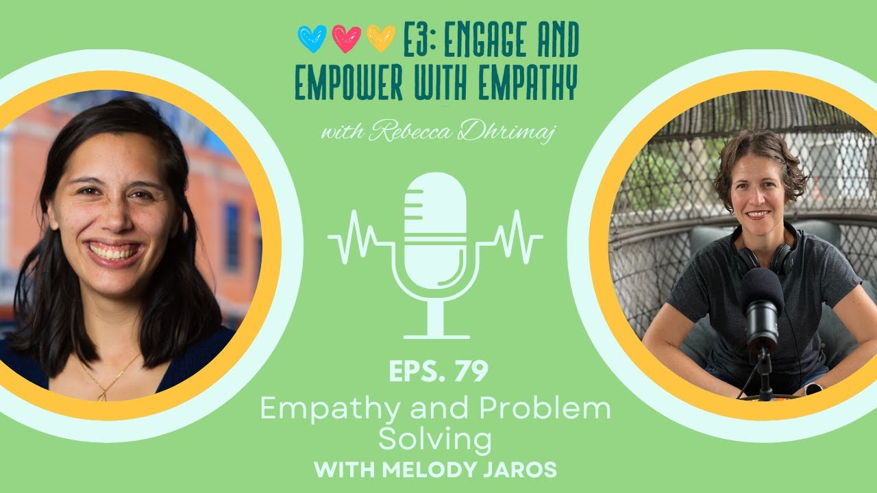 Empathy and Problem Solving with Melody Jaros