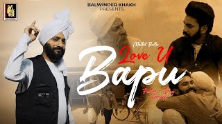 Love You Bapu (Official Video) Malkit Bulla | Balwinder Khakh | Letest New Punjabi Song 2025