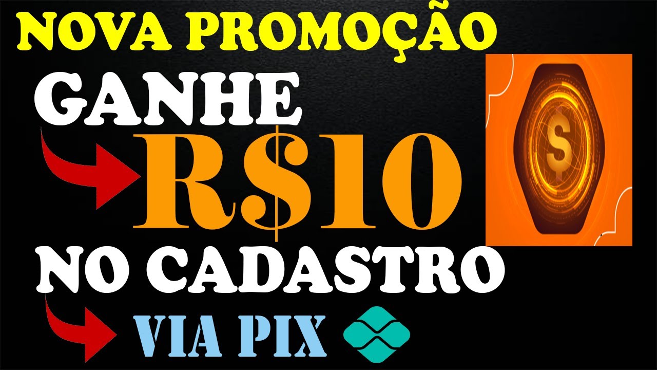 CADASTRE E GANHE R$10 VIA PIX – APP PAGANDO POR CADASTRO 2022 – CADASTRE E GANHE, NOVA PROMOÇÃO.💥