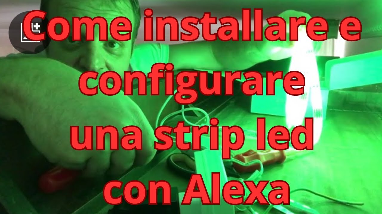 Come installare e configurare una strip led con Alexa - YouTube