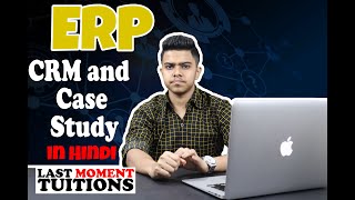 CRM and Case Study | Enterprise Resource Planning Lectures In Hindi
