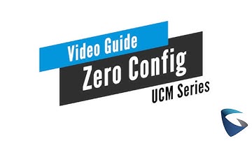 Video Guides - UCM - Zero Config