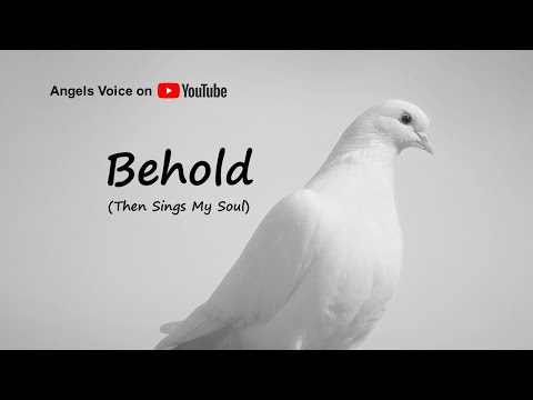 Behold - Then Sings My Soul - Cover -  (Lyrics) -  @HearAngelsVoice