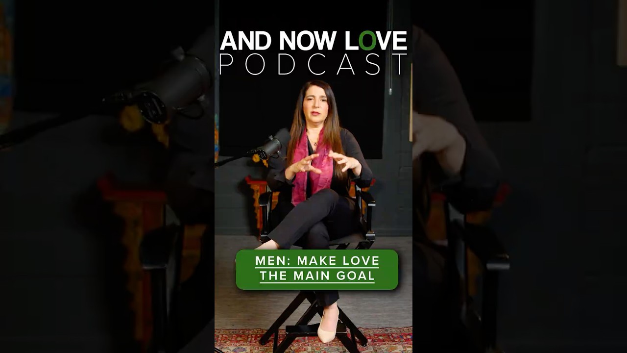 Loren Weiner - Men: Make Love the Main Goal - And Now Love Podcast