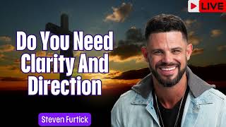 Do You Need Clarity And Direction    Steven Furtick