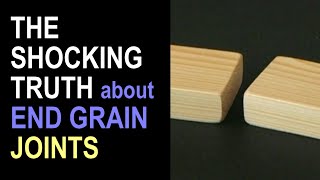 The Shocking Truth About Glued End Grain Joints