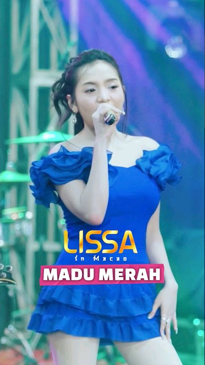 Secangkir madu merah membasahi kalbu (LISSA IN MACAO - MADU MERAH)