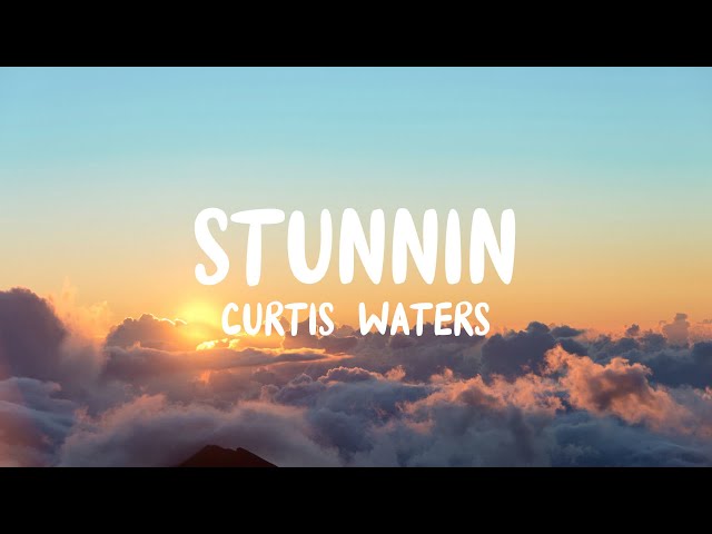 Curtis Waters - Stunnin (Lyrics) ft. Harm Franklin