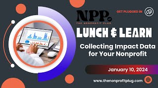 Collecting Impact Data for Your Nonprofit | January 10, 2023