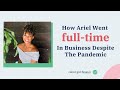 She Quit Her Job! How Ariel Went Full Time in Her Business During The Pandemic | Clever Girl Finance