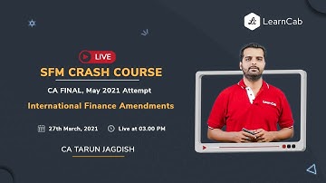 CA Tarun Jagdish - Live Amendments on International Finance Amendments | CA Final | LearnCab