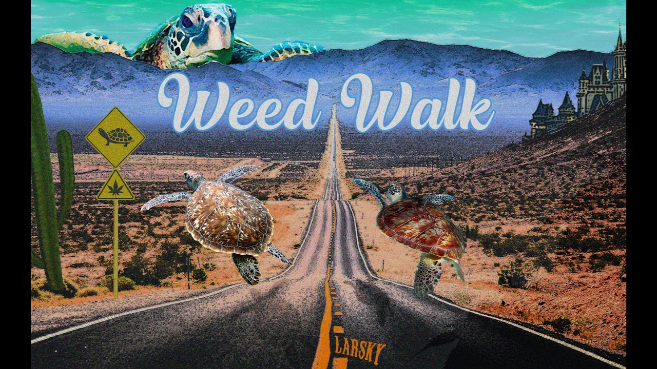 Larsky - Weed Walk (prod. Hensiv)