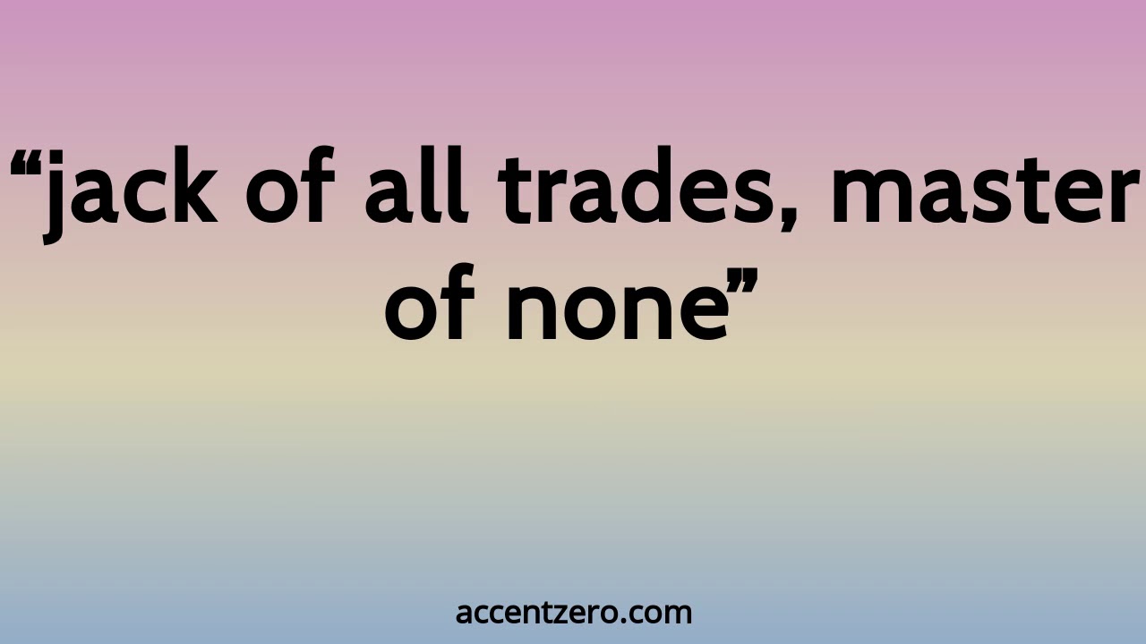Pronounce "jack of all trades, master of none" - Brazilian accent vs. native U.S.