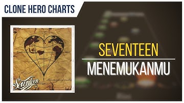 Seventeen - Menemukanmu | Clone Hero Indonesia