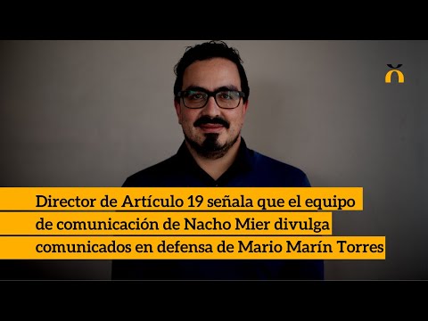 Señalan que equipo de comunicación de Nacho Mier divulga comunicados en defensa de Mario Marín