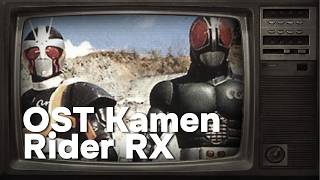 OST KAMEN RIDER BLACK RX / SATRIA BAJA HITAM RCTI VERSI ROCK