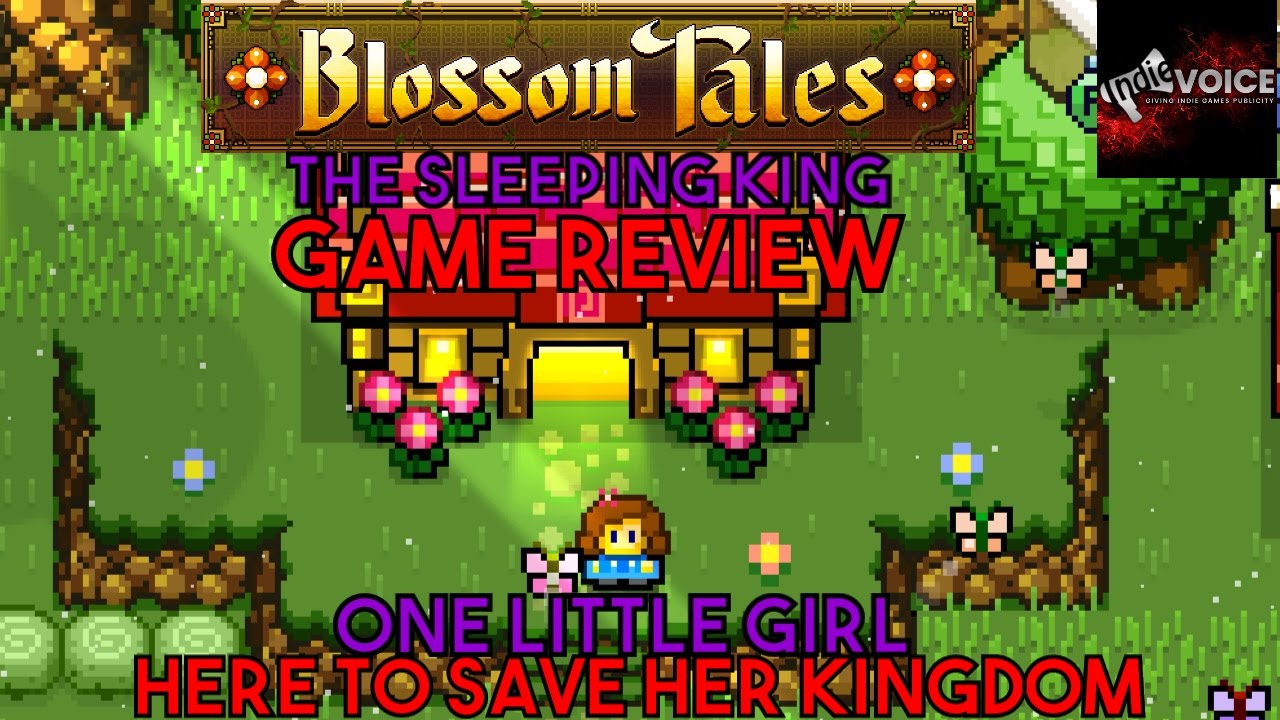 Indie Voice Game Review: Blossom Tales -The Sleeping King