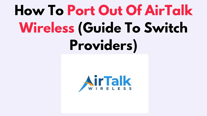 How To Port Out Of AirTalk Wireless (Guide To Switch Providers)