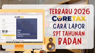 GRATIS!! Tutorial Lapor Pajak Badan 2026 di Coretax DJP|| Cara Cepat Lapor SPT Tahunan Badan Online