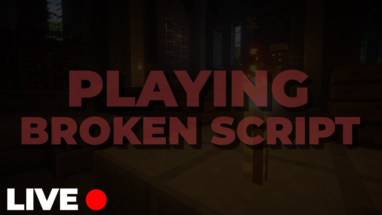 🔴 broken script... LIVE