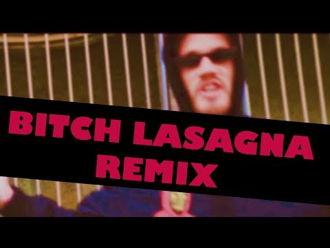 BITCH LASAGNA REMIX [EDM REMIX]