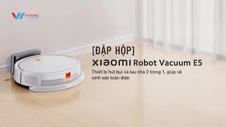 Đập hộp Robot hút bụi lau nhà Xiaomi Vacuum E5 - Lực hút 2000Pa, dung lượng pin 2600mAh