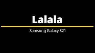 Lalala – Samsung Galaxy S21 Ringtone