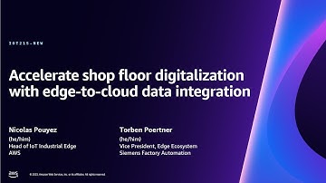 AWS re:Invent 2023 - Accelerate shop floor digitization with edge-to-cloud data integration (IOT215)