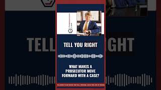 What Makes a Prosecutor Move Forward With a Case
